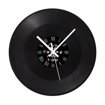 Friends i i'll be there for you, Ρολόι τοίχου Βινύλιο (30cm)