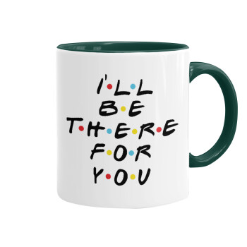 Friends i i'll be there for you, Mug colored green, ceramic, 330ml