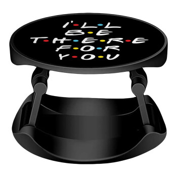 Friends i i'll be there for you, Phone Holders Stand  Stand Hand-held Mobile Phone Holder