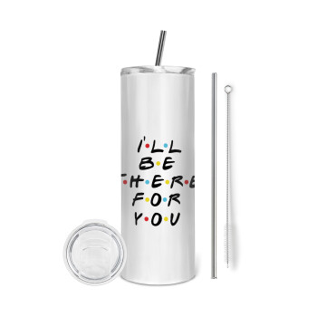 Friends i i'll be there for you, Tumbler stainless steel 600ml, with metal straw & cleaning brush