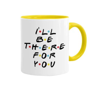 Friends i i'll be there for you, Κούπα χρωματιστή κίτρινη, κεραμική, 330ml