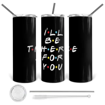 Friends i i'll be there for you, Tumbler stainless steel 600ml, with metal straw & cleaning brush