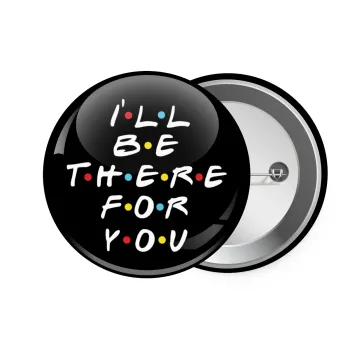 Friends i i'll be there for you, Κονκάρδα παραμάνα 7.5cm