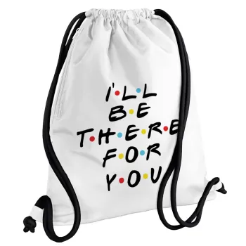 Friends i i'll be there for you, Backpack pouch GYMBAG white, with pocket (40x48cm) & thick cords
