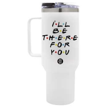 Friends i i'll be there for you, Mega Tumbler με καπάκι, διπλού τοιχώματος (θερμό) 1,2L