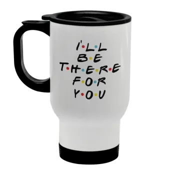 Friends i i'll be there for you, Stainless steel travel mug with lid, double wall white 450ml