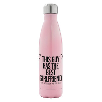 This guy has the best Girlfriend, Metal mug thermos Pink Iridiscent (Stainless steel), double wall, 500ml