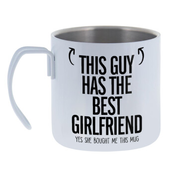 This guy has the best Girlfriend, Mug Stainless steel double wall 400ml
