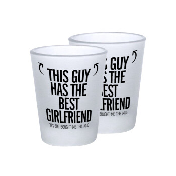 This guy has the best Girlfriend, Σφηνοπότηρα γυάλινα 45ml του πάγου (2 τεμάχια)