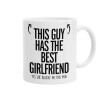 This guy has the best Girlfriend, Ceramic coffee mug, 330ml (1pcs)