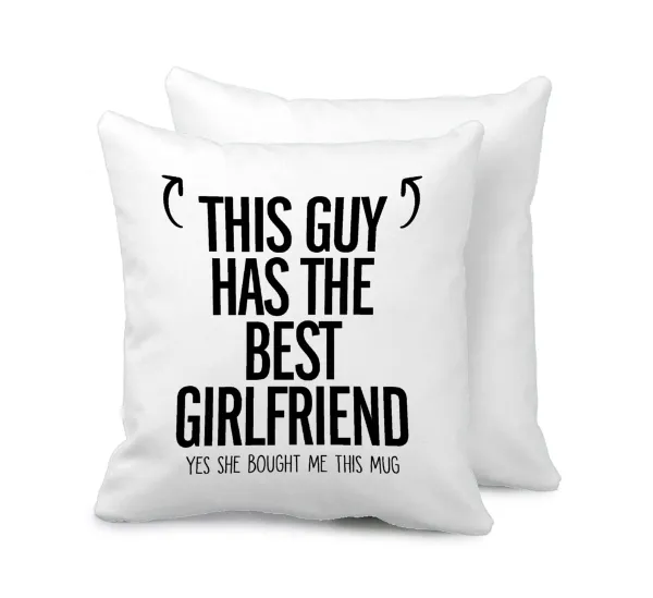 This guy has the best Girlfriend — Sofa cushion 40x40cm includes filling