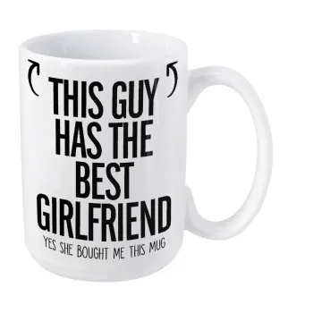 This guy has the best Girlfriend, Κούπα Mega, κεραμική, 450ml