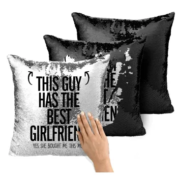 This guy has the best Girlfriend, Μαξιλάρι καναπέ Μαγικό Μαύρο με πούλιες 40x40cm περιέχεται το γέμισμα