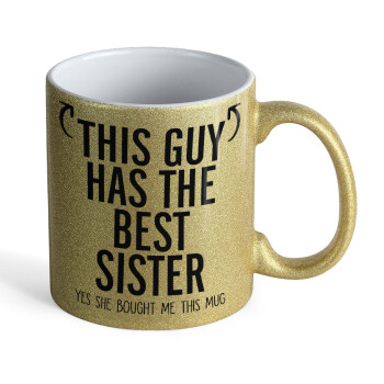 This guy has the best Sister, Κούπα Χρυσή Glitter που γυαλίζει, κεραμική, 330ml