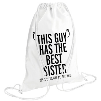 This guy has the best Sister, Τσάντα πλάτης πουγκί GYMBAG λευκή (28x40cm)