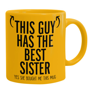 This guy has the best Sister, Ceramic coffee mug yellow, 330ml (1pcs)