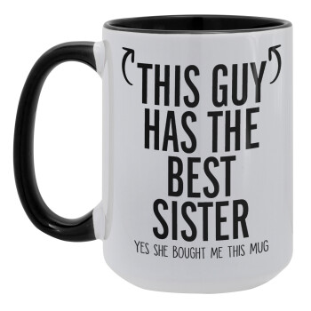 This guy has the best Sister, Κούπα Mega 15oz, κεραμική Μαύρη, 450ml