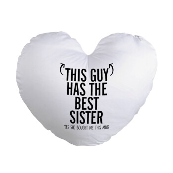 This guy has the best Sister, Μαξιλάρι καναπέ καρδιά 40x40cm περιέχεται το  γέμισμα