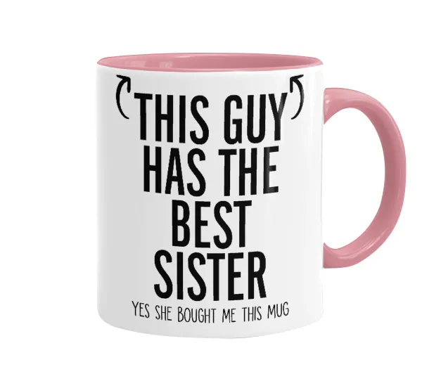 This guy has the best Sister — Κούπα χρωματιστή ροζ, κεραμική, 330ml