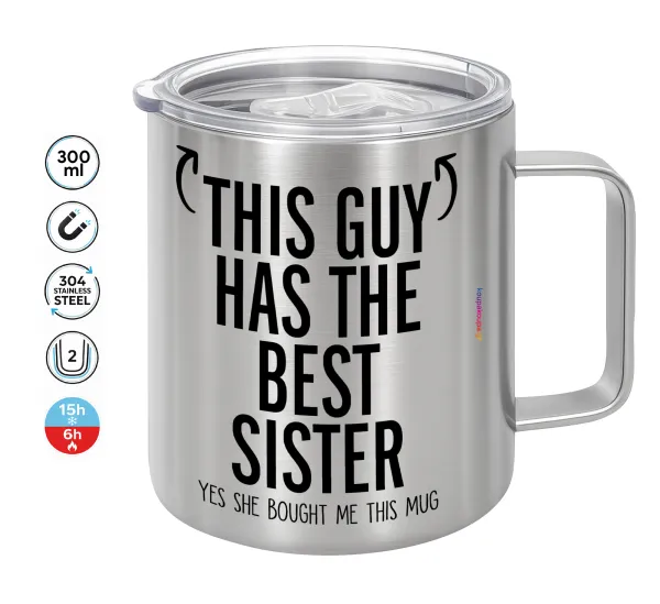 This guy has the best Sister — Κούπα Ανοξείδωτη διπλού τοιχώματος 300ml με καπάκι διατήρησης θερμοκρασίας