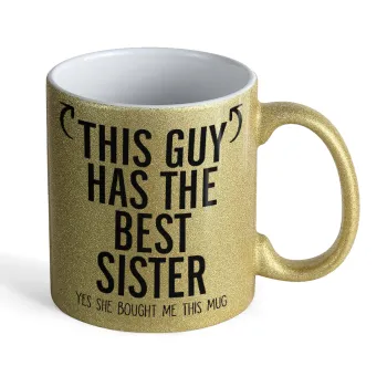 This guy has the best Sister, Κούπα Χρυσή Glitter που γυαλίζει, κεραμική, 330ml