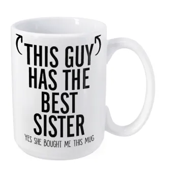 This guy has the best Sister, Κούπα Mega, κεραμική, 450ml