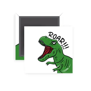 Dyno roar!!!, Μαγνητάκι ψυγείου τετράγωνο διάστασης 5x5cm