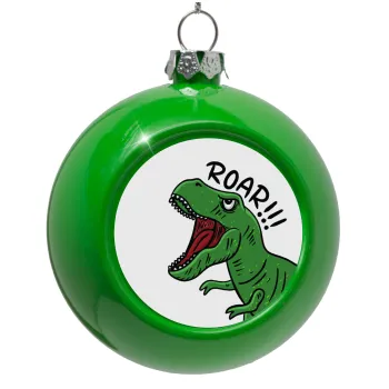 Dyno roar!!!, Green Christmas tree ornament bauble 8cm