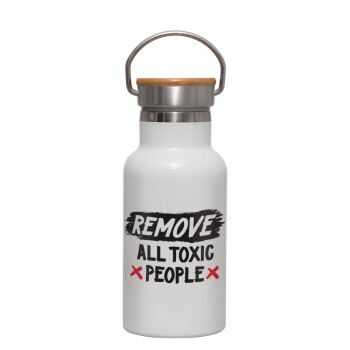 Remove all toxic people, Metallic thermos (Stainless steel) White with wooden lid (bamboo), double-walled, 350ml