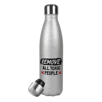 Remove all toxic people, Μεταλλικό παγούρι θερμός Glitter Aσημένιο (Stainless steel), διπλού τοιχώματος, 500ml