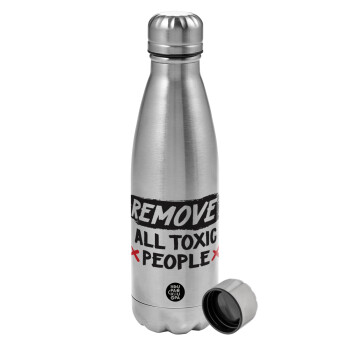 Remove all toxic people, Metallic water bottle, stainless steel, 750ml