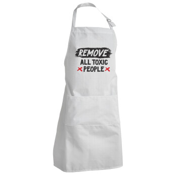 Remove all toxic people, Adult Chef Apron (with sliders and 2 pockets)