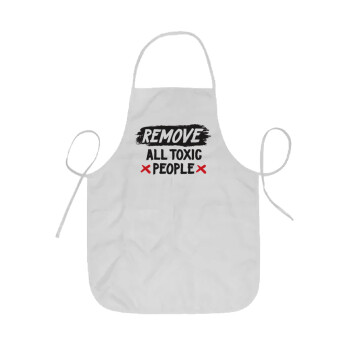 Remove all toxic people, Ποδιά Σεφ ολόσωμη κοντή  Παιδική (44x62cm)