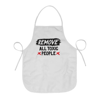 Remove all toxic people, Ποδιά Σεφ Ολόσωμη κοντή Ενηλίκων (63x75cm)