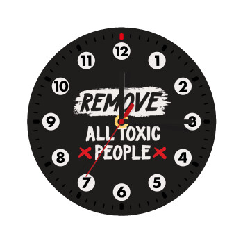 Remove all toxic people, Ρολόι τοίχου ξύλινο (20cm)