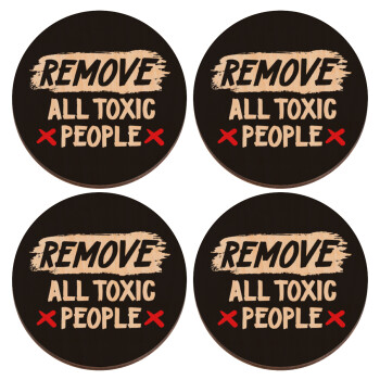 Remove all toxic people, ΣΕΤ x4 Σουβέρ ξύλινα στρογγυλά plywood (9cm)