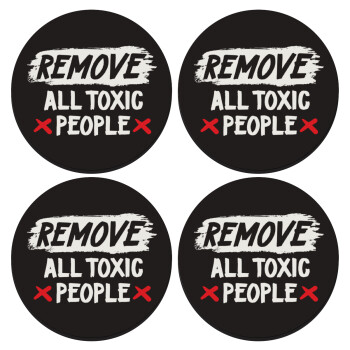 Remove all toxic people, SET of 4 round wooden coasters (9cm)