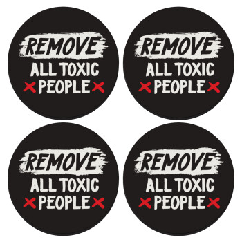 Remove all toxic people, ΣΕΤ 4 Σουβέρ ξύλινα στρογγυλά (9cm)