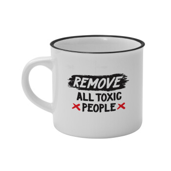 Remove all toxic people, Κούπα κεραμική vintage Λευκή/Μαύρη 230ml