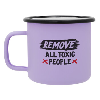 Remove all toxic people, Κούπα Μεταλλική εμαγιέ ΜΑΤ Light Pastel Purple 360ml