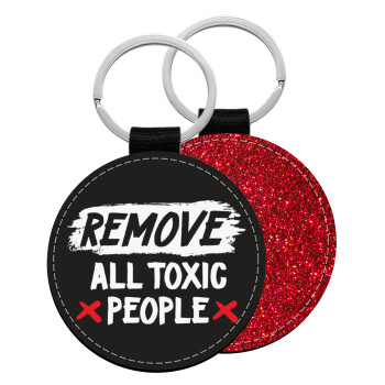 Remove all toxic people, Μπρελόκ Δερματίνη, στρογγυλό ΚΟΚΚΙΝΟ (5cm)