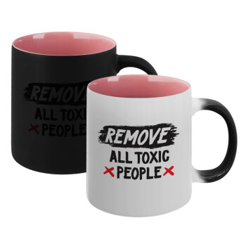 Remove all toxic people, Κούπα Μαγική εσωτερικό ΡΟΖ, κεραμική 330ml που αλλάζει χρώμα με το ζεστό ρόφημα (1 τεμάχιο)