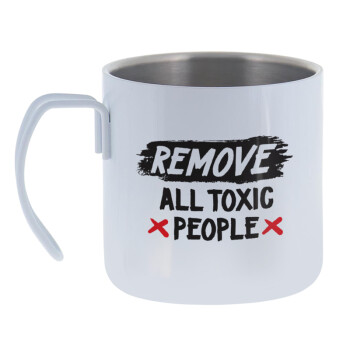 Remove all toxic people, Mug Stainless steel double wall 400ml