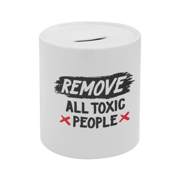 Remove all toxic people, Κουμπαράς πορσελάνης με τάπα