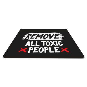 Remove all toxic people, Mousepad rect 27x19cm
