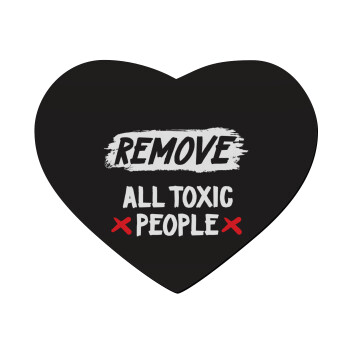 Remove all toxic people, Mousepad heart 23x20cm