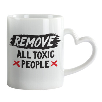 Remove all toxic people, Mug heart handle, ceramic, 330ml
