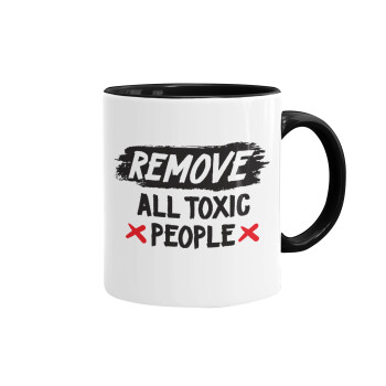 Remove all toxic people, Κούπα χρωματιστή μαύρη, κεραμική, 330ml
