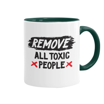 Remove all toxic people, Κούπα χρωματιστή πράσινη, κεραμική, 330ml