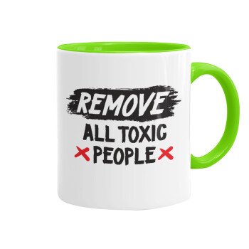 Remove all toxic people, Mug colored light green, ceramic, 330ml